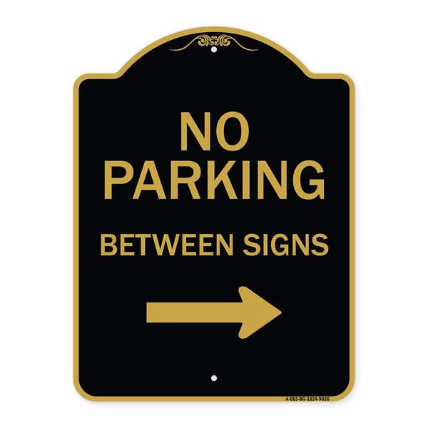 Designer Series-No Parking Between Signs Right Black & Gold, 24" x 18", BG-1824-9826